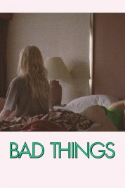 Watch Free Bad Things Full Movies Bflix