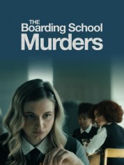 Watch Free The Boarding School Murders Full Movies Bflix