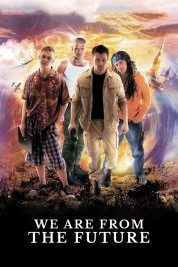 Watch Free We Are From The Future Movies HD Online Soap2Day