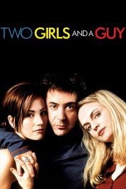 Watch Free Two Girls and a Guy Full Movies Bflix