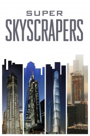 Watch Free Super Skyscrapers Full Movies Bflix