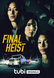 Watch Free Final Heist Full Movies Bflix