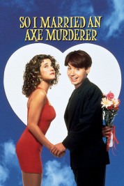 Watch Free So I Married an Axe Murderer Full Movies Bflix