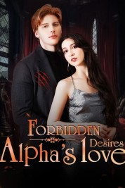 Watch Free Forbidden Desires: Alpha's Love Full Movies Bflix