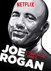 Watch Free Joe Rogan: Strange Times Full Movies Bflix