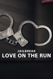 Watch Free Jailbreak: Love on the Run Full Movies Bflix