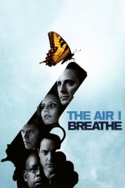 Watch Free The Air I Breathe Full Movies Bflix