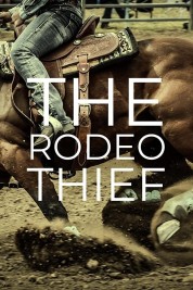 Watch Free The Rodeo Thief Full Movies Bflix