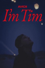 Watch Free Avicii - I'm Tim Full Movies Bflix