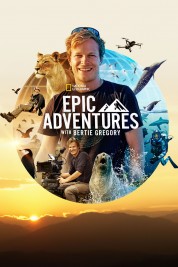 Watch Free Epic Adventures with Bertie Gregory Full Movies Bflix