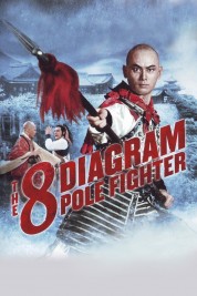 Watch Free The 8 Diagram Pole Fighter Full Movies Bflix