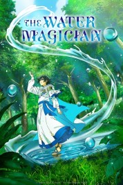 Watch Free The Water Magician Movies HD Free SOAP2DAY