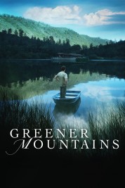 Watch Free Greener Mountains Full Movies Bflix