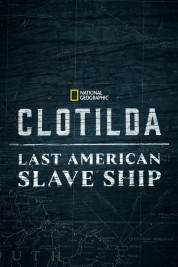Watch Clotilda: Last American Slave Ship Movies Free Online on SOAP2DAY