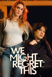 Watch Free We Might Regret This Full Movies Bflix