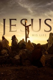 Watch Free Jesus: His Life Full Movies Bflix