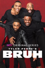 Watch Free Tyler Perry's Bruh Full Movies Bflix