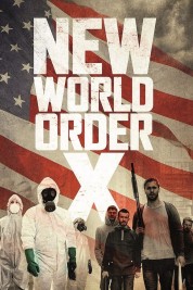 Watch Free New World Order X Full Movies Bflix