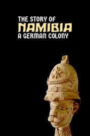 Namibia: The Story of a German Colony 2019