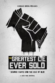 Watch Free The Greatest Lie Ever Sold: George Floyd and the Rise of BLM Full Movies Bflix