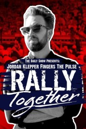 Watch Free Jordan Klepper Fingers the Pulse: Rally Together Full Movies Bflix