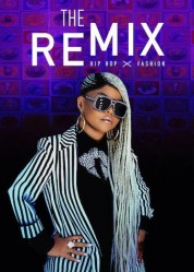 Watch Free The Remix: Hip Hop x Fashion Full Movies Bflix