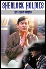 Watch Free Sherlock Holmes: The Eligible Bachelor Full Movies Bflix