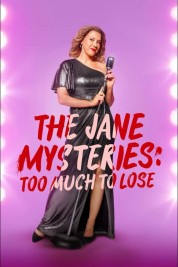 The Jane Mysteries: Too Much to Lose 2024