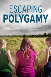 Watch Free Escaping Polygamy Full Movies Bflix