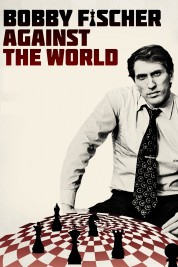 Watch Free Bobby Fischer Against the World Movies HD Online Soap2Day