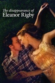 Watch Free The Disappearance of Eleanor Rigby: Them Full Movies Bflix