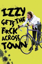 Watch free Izzy Gets the F*ck Across Town HD online