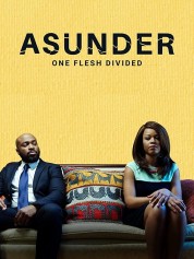 Watch Free Asunder, One Flesh Divided Full Movies Bflix