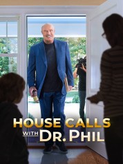 Watch Free House Calls with Dr Phil Full Movies Bflix