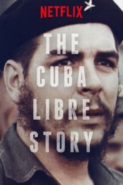 Watch Free The Cuba Libre Story Full Movies Bflix