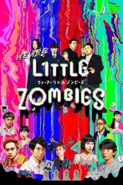 Watch Free We Are Little Zombies Movies HD Online Soap2Day