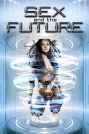 Watch Free Sex and the Future Full Movies Bflix