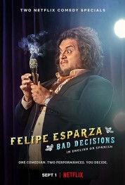 Watch Free Felipe Esparza: Bad Decisions Full Movies Bflix