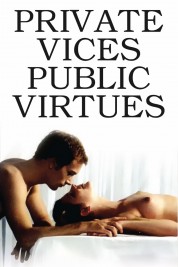 Watch Free Private Vices, Public Virtues Full Movies Bflix