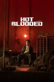 Watch Free Hot Blooded Full Movies Bflix