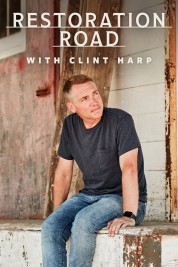 Watch Free Restoration Road With Clint Harp Full Movies Bflix