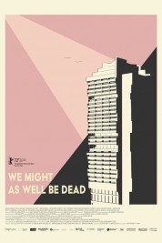 Watch Free We Might As Well Be Dead Full Movies Bflix