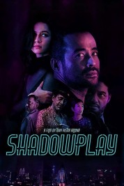 Watch Free Shadowplay Full Movies Bflix