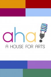 AHA! A House for Arts 2014