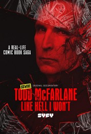 Watch Free Todd McFarlane: Like Hell I Won't Full Movies Bflix