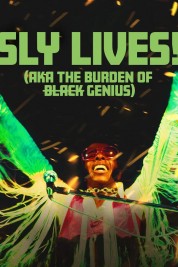 Watch Free SLY LIVES! (aka The Burden of Black Genius) Full Movies Bflix