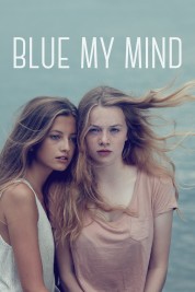 Watch Free Blue My Mind Full Movies Bflix