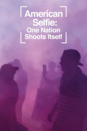 Watch Free American Selfie: One Nation Shoots Itself Full Movies Bflix