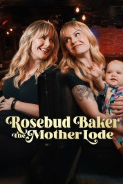 Watch Free Rosebud Baker: The Mother Lode Full Movies Bflix