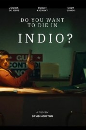 Watch Free Do You Want to Die in Indio? Full Movies Bflix